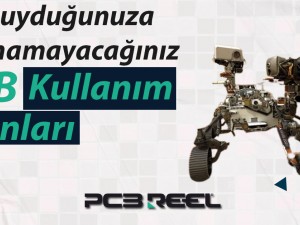 Duyduğunuza İnanamayacağınız PCB Kullanım Alanları